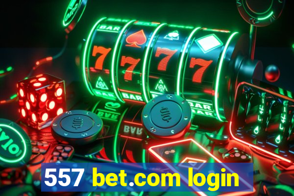 557 bet.com login